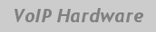 VoIP Hardware